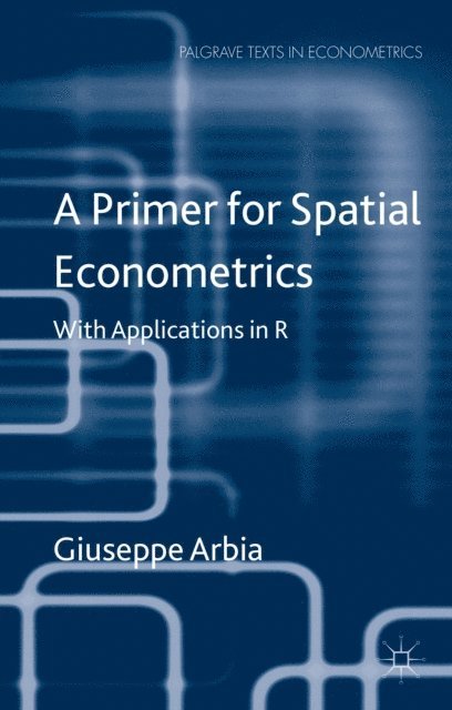 G. Arbia - Primer for Spatial Econometrics, E-bok