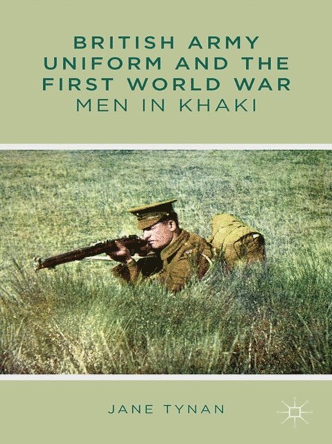 J. Tynan - British Army Uniform and the First World War, E-bok. Tillgänglighet: Lägg i varukorg
