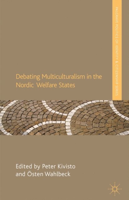 O. Wahlbeck, P. Kivisto - Debating Multiculturalism in the Nordic Welfare States, E-bok