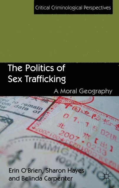 B. Carpenter, S. Hayes, E. O'Brien - Politics of Sex Trafficking, E-bok