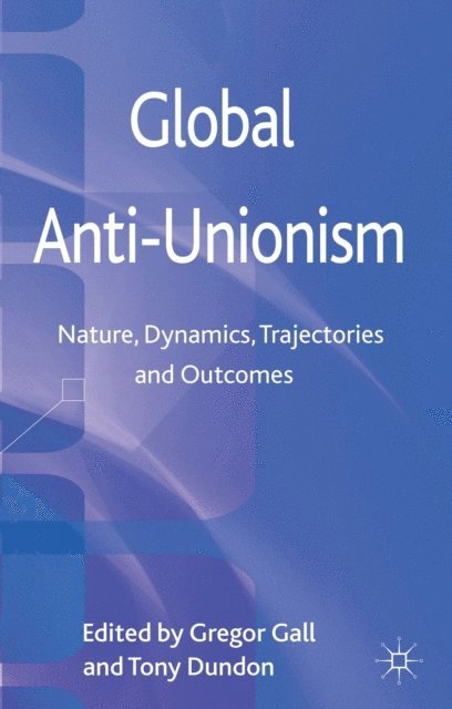 Tony Dundon, G. Gall - Global Anti-Unionism, E-bok
