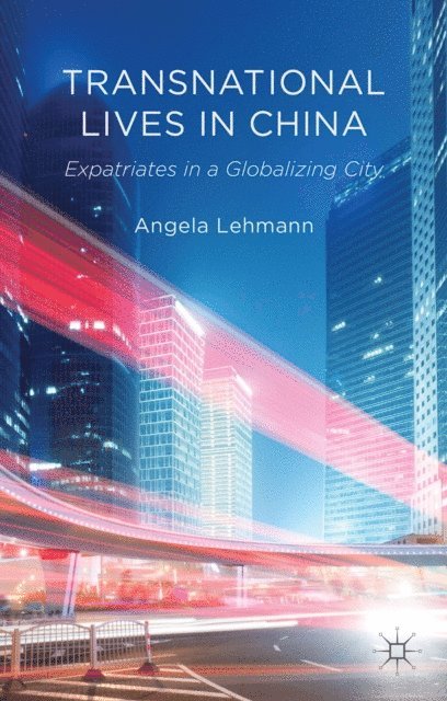 A. Lehmann - Transnational Lives in China, E-bok