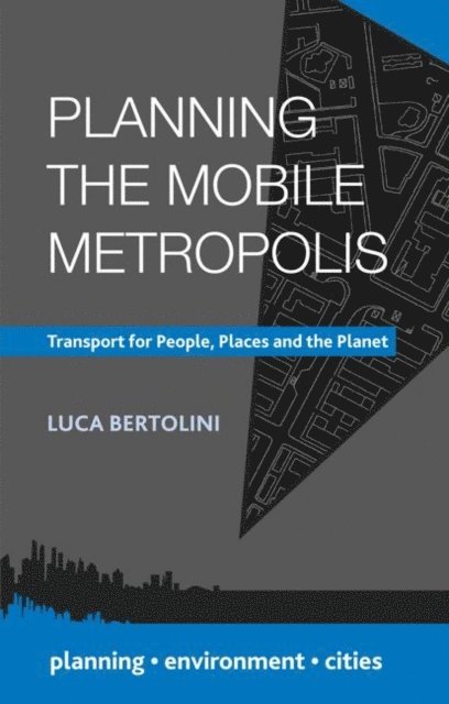 Luca Bertolini - Planning the Mobile Metropolis, E-bok
