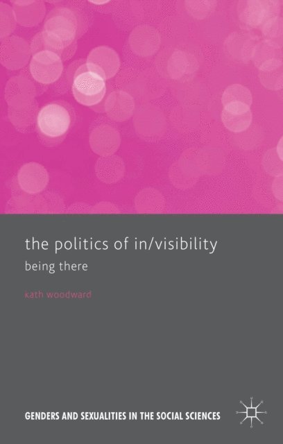 Kath Woodward - Politics of In/Visibility, E-bok