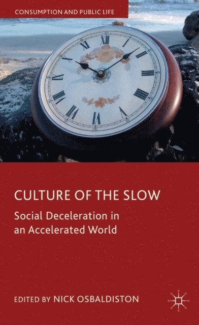 N. Osbaldiston - Culture of the Slow, E-bok