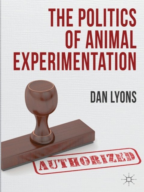 Dan Lyons - Politics of Animal Experimentation, E-bok