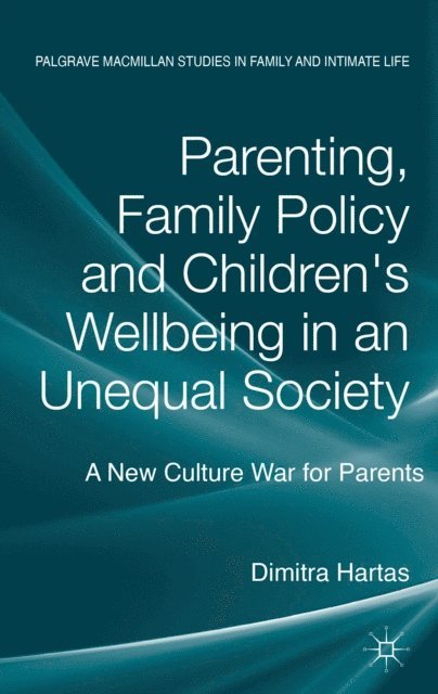 D. Hartas - Parenting, Family Policy and Children's Well-Being in an Unequal Society, E-bok