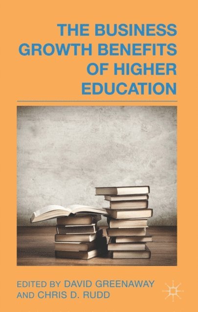C. Rudd, D. Greenaway - Business Growth Benefits of Higher Education, E-bok