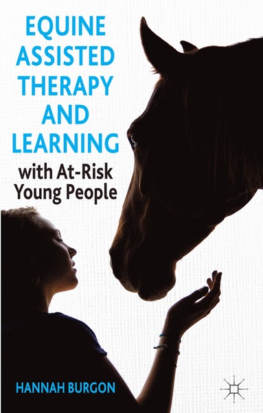 Equine-Assisted Therapy and Learning with At-Risk Young People av Hannah Burgon