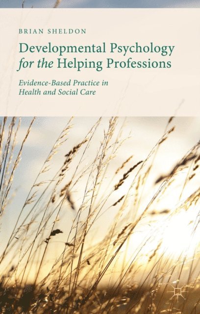 Brian Sheldon - Developmental Psychology for the Helping Professions, E-bok