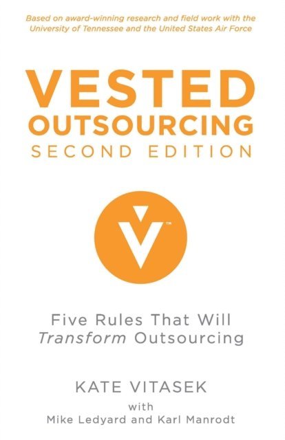 M. Ledyard, K. Vitasek - Vested Outsourcing, Second Edition, E-bok