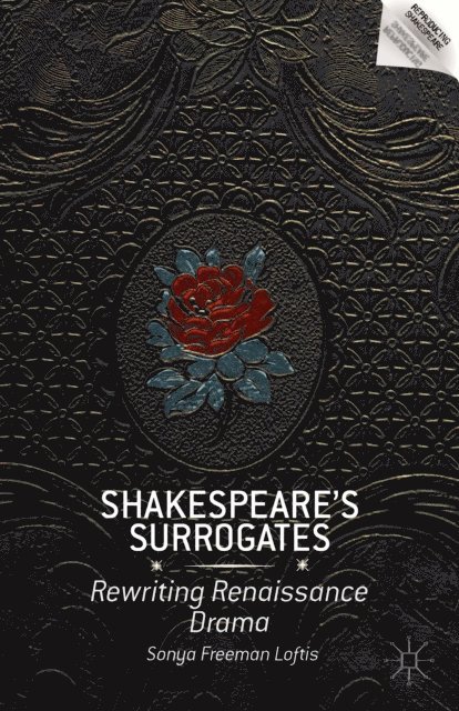 S. Loftis - Shakespeare's Surrogates, E-bok