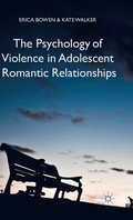 The Psychology of Violence in Adolescent Romantic Relationships