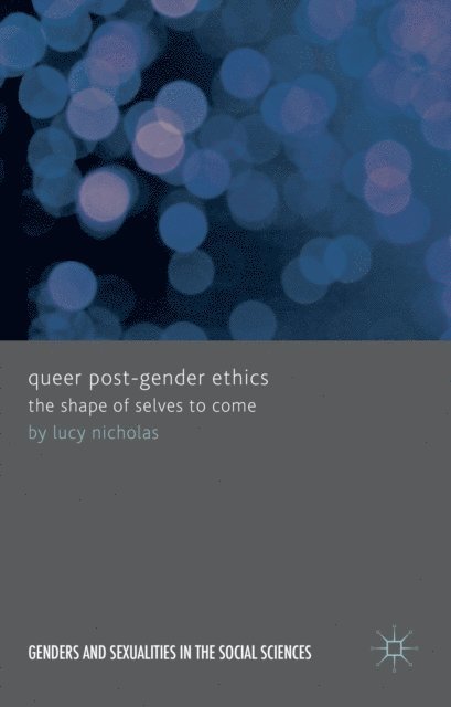 Lucy Nicholas - Queer Post-Gender Ethics, E-bok