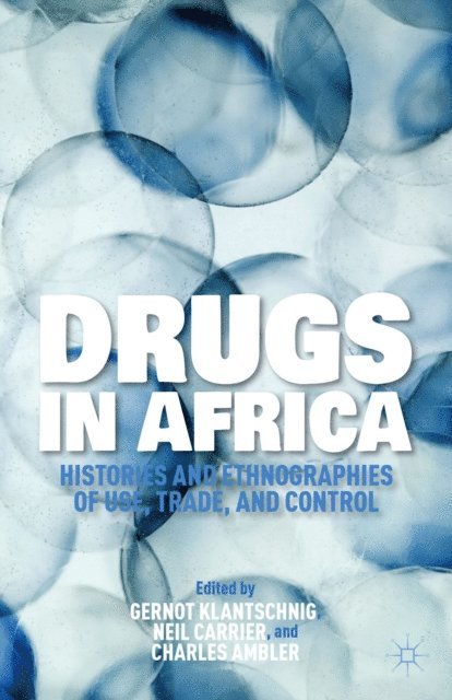 C. Ambler, N. Carrier, G. Klantschnig - Drugs in Africa, E-bok