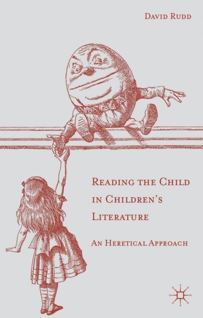 David Rudd - Reading the Child in Children's Literature, E-bok