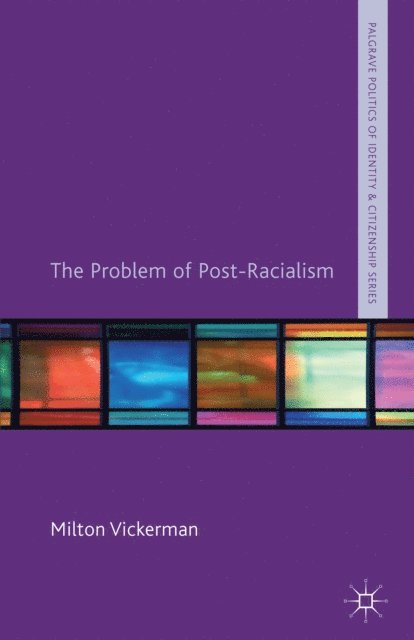 M. Vickerman - Problem of Post-Racialism, E-bok
