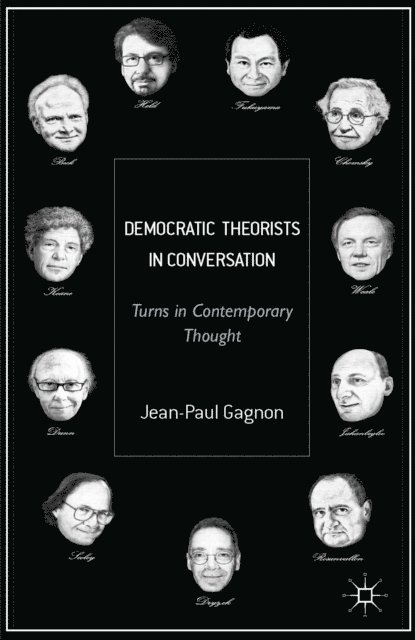 J. Gagnon - Democratic Theorists in Conversation, E-bok