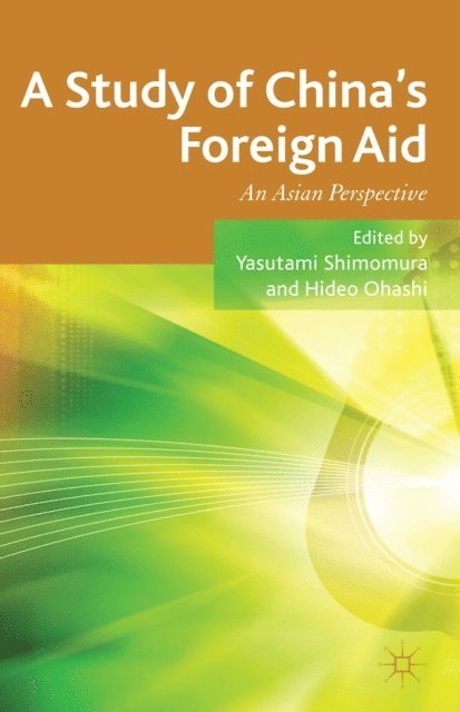 H. Ohashi, Y. Shimomura - Study of China's Foreign Aid, E-bok