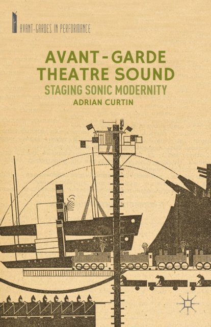 A. Curtin - Avant-Garde Theatre Sound, E-bok