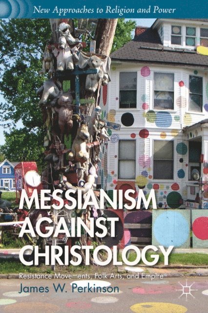 J. Perkinson - Messianism Against Christology, E-bok