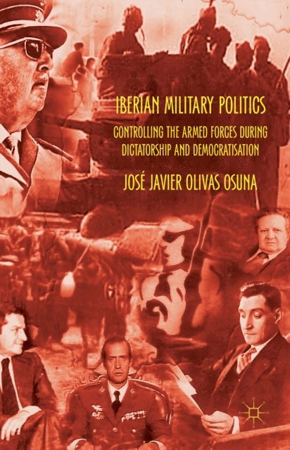 Jose Javier Olivas Osuna - Iberian Military Politics, E-bok