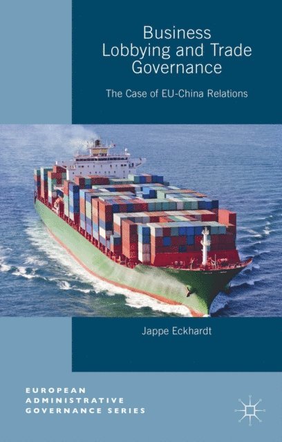 Jappe Eckhardt - Business Lobbying and Trade Governance, E-bok