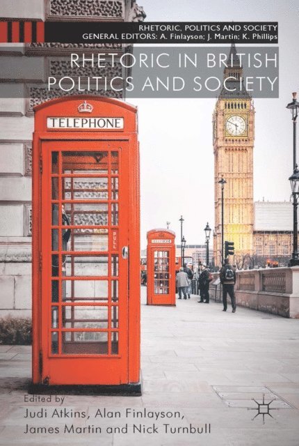 N. Turnbull, J. Martin, A. Finlayson, J. Atkins - Rhetoric in British Politics and Society, E-bok