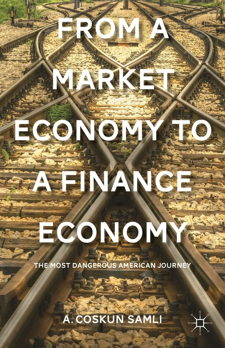 A. Samli - From a Market Economy to a Finance Economy, Inbunden. Tillgänglighet: Lägg i varukorg
