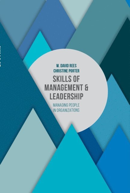 W. David Rees, Christine Porter - Skills of Management and Leadership, E-bok