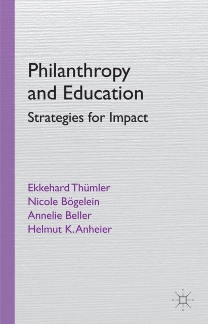 H. Anheier, A. Beller, N. Bogelein, E. Thumler - Philanthropy and Education, E-bok