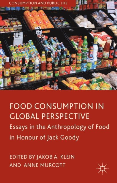 A. Murcott, J. Klein - Food Consumption in Global Perspective, E-bok