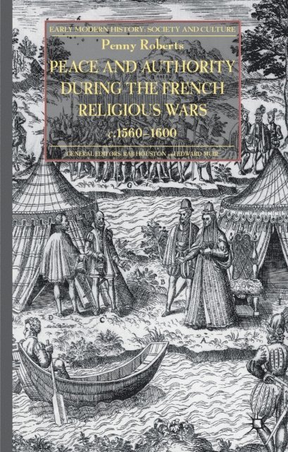 P. Roberts - Peace and Authority During the French Religious Wars c.1560-1600, E-bok