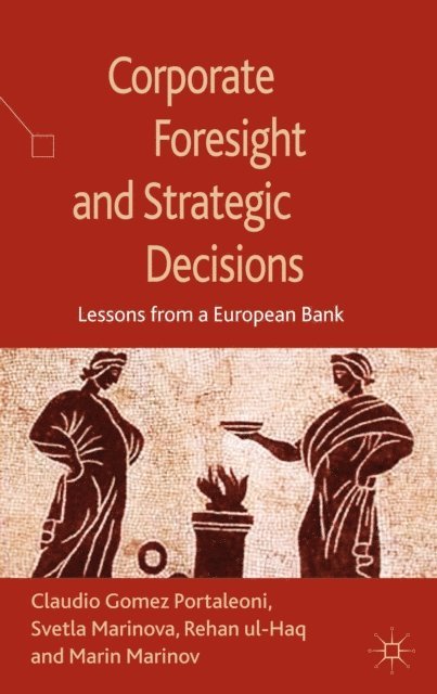 R. Ul-Haq, S. Marinova - Corporate Foresight and Strategic Decisions, E-bok