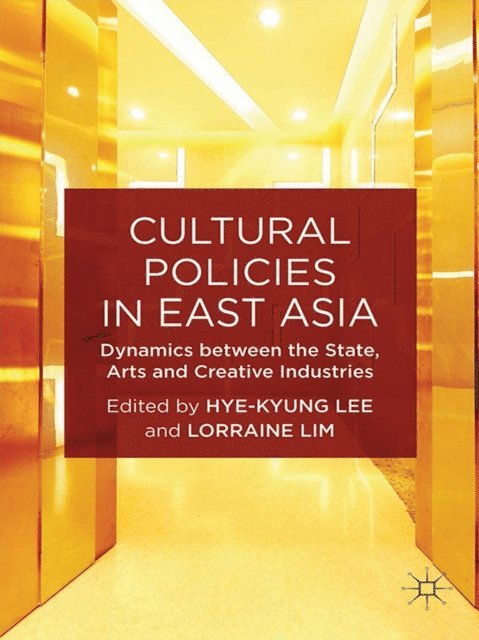 L. Lim, H. Lee - Cultural Policies in East Asia, E-bok