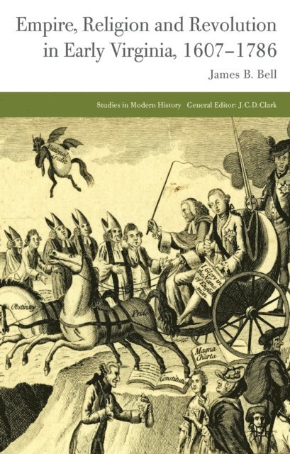 J. Bell - Empire, Religion and Revolution in Early Virginia, 1607-1786, E-bok