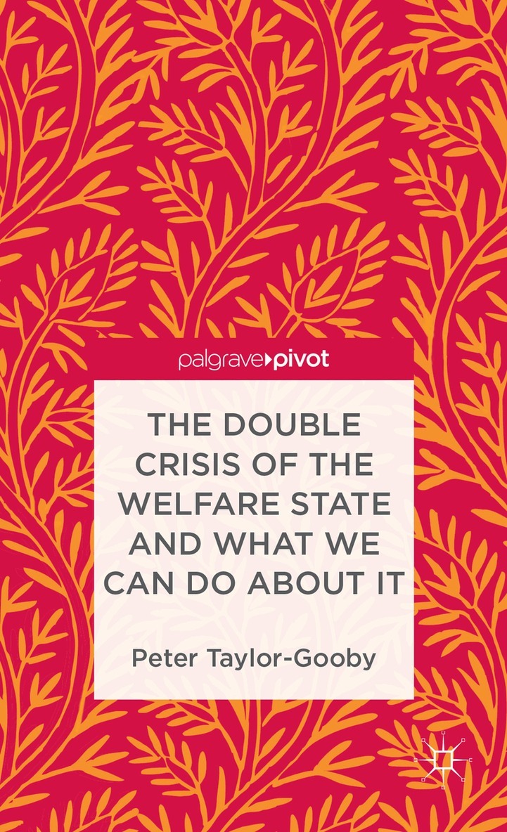 P. Taylor-Gooby - Double Crisis of the Welfare State and What We Can Do About It, Inbunden
