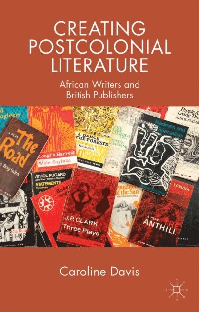 C. Davis - Creating Postcolonial Literature, E-bok