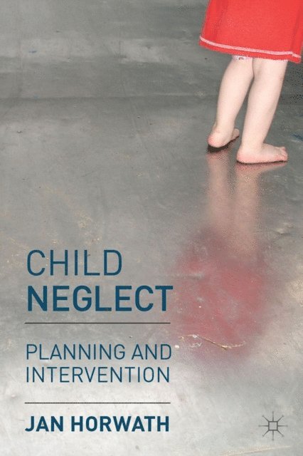 Jan Horwath - Child Neglect, E-bok