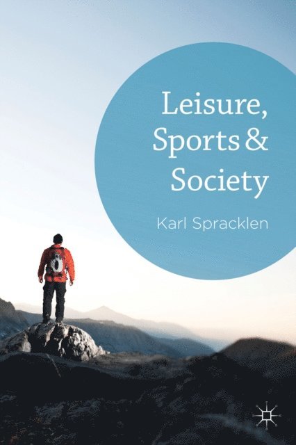Karl Spracklen - Leisure, Sports & Society, E-bok