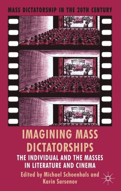 K. Sarsenov, M. Schoenhals - Imagining Mass Dictatorships, E-bok