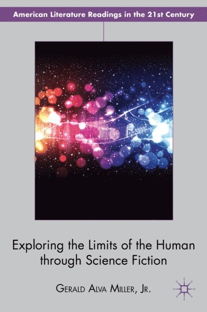 Gerald Alva Miller Jr. - Exploring the Limits of the Human through Science Fiction, E-bok. Tillgänglighet: Lägg i varukorg