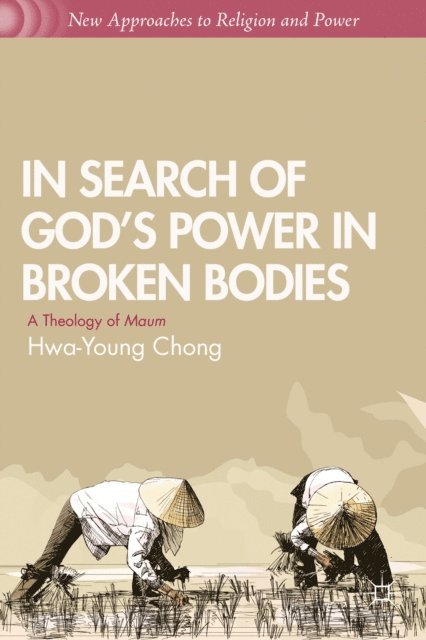 H. Chong - In Search of God's Power in Broken Bodies, E-bok