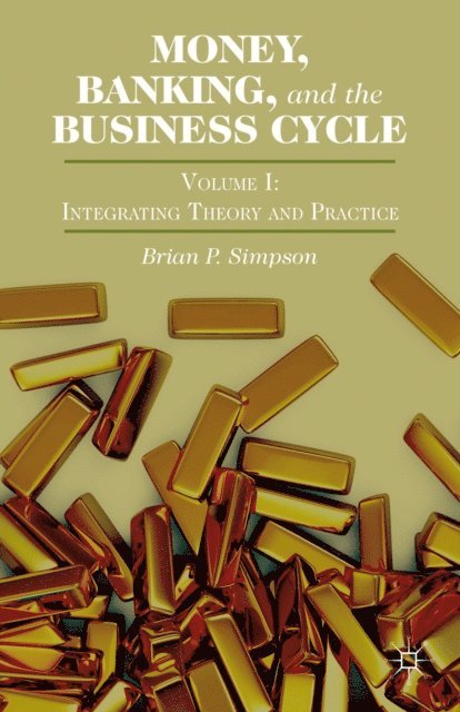 Brian P. Simpson - Money, Banking, and the Business Cycle, E-bok