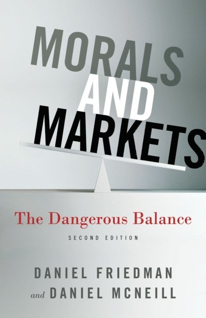 D. McNeill, D. Friedman - Morals and Markets, E-bok