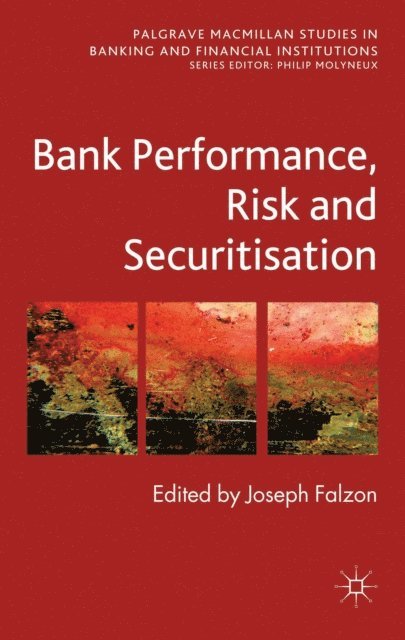 Joseph Falzon - Bank Performance, Risk and Securitisation, E-bok