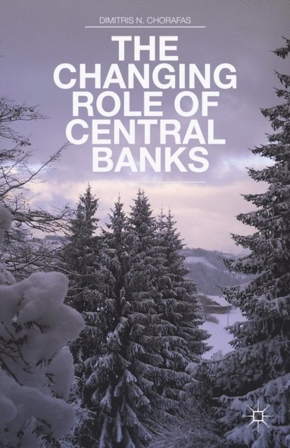 D. Chorafas - Changing Role of Central Banks, E-bok
