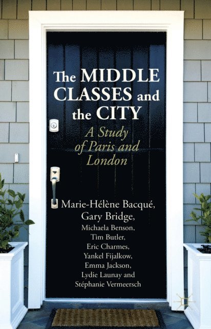 E. Jackson, Y. Fijalkow, E. Charmes, T. Butler, M. Benson, G. Bridge, M. Bacque - Middle Classes and the City, E-bok