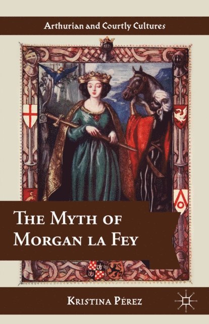 K. Perez - Myth of Morgan la Fey, E-bok