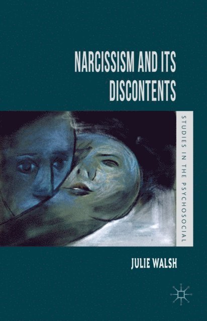 J. Walsh - Narcissism and Its Discontents, E-bok